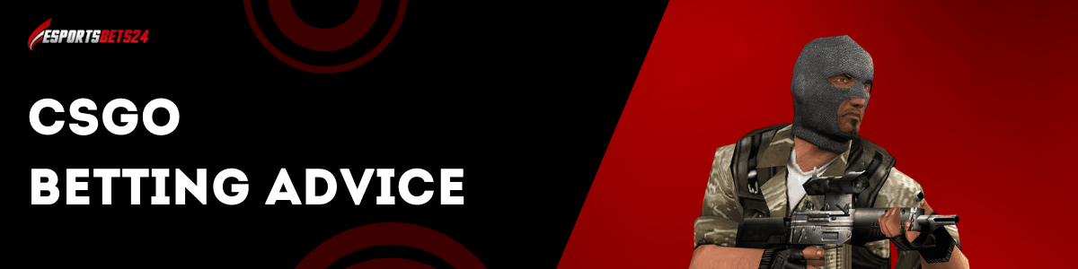 CSGO Betting Advice
