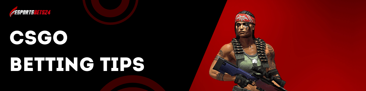 CSGO betting tips and strategies