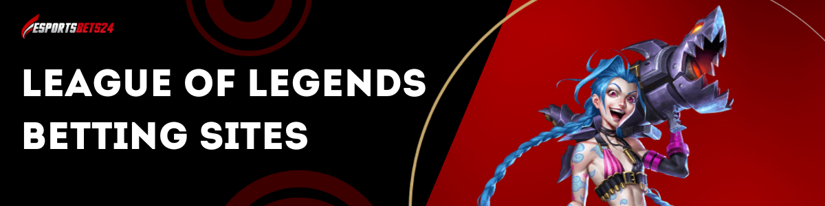  League of Legends Betting Sites