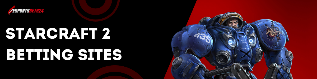 Starcraft 2 Betting Sites