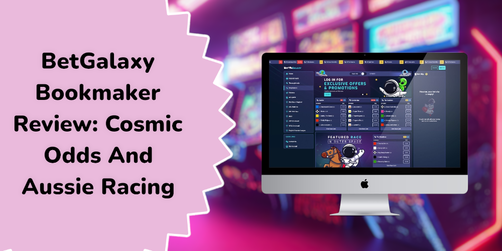 BetGalaxy Bookmaker Review: Cosmic Odds And Aussie Racing