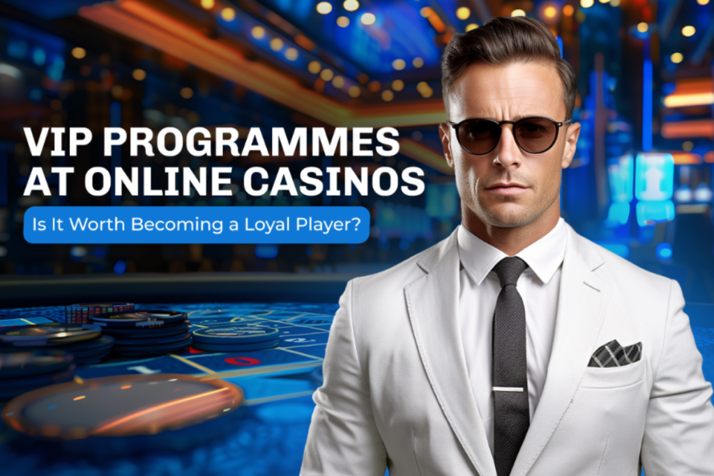 VIP Programmes at Online Casinos